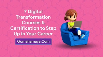 7 Digital Transformation Courses And Certification To Step UP In Your Career