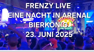 Frenzy - Ein Nacht in Arenal LIVE | Bierkönig | Mallorca | Playa de Palma | 23.06.25