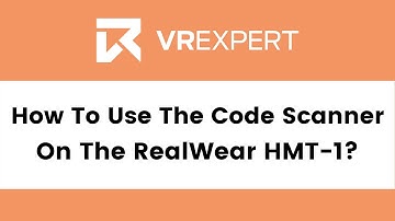 How To Use The Code Scanner Of The RealWear HMT-1? | VR Expert