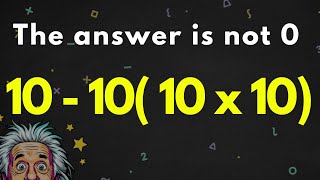 ⚡️ This MathProblem Shocks Everyone! | 10 − 10(10×10) = ?