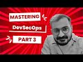 "Mastering DevSecOps: How to Secure Your Software Development Lifecycle!" | Part 3 | Hindi