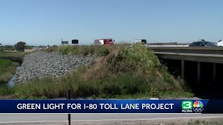 Toll lane project on Interstate 80 between West Sacramento and Davis gets green light