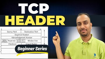 TCP Header Explained | Fields, Flags, Sequence Numbers Made Easy All Fields & Their Purpose