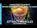 Miracle Affirmations While You Sleep | Attract Miracles Reprogram Your Mind for Miraculous POWERFUL!