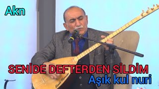 Seni de defterden sildim türküsü - Aşık Kul Nuri Resimi