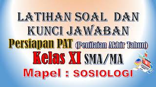 Latihan Soal PAT- UKK dan Kunci Jawaban Mapel Sosiologi Kelas 11 SMA/MA Kurikulum 2013