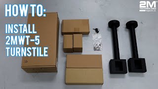 HOW TO: 2MWT-5 Turnstile Installation