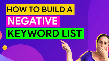 How To Build A Negative Keyword List - Google Ads Negative Keywords for Search & Display Campaigns