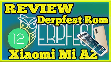 Review of the Derpfest Rom (Android 12) on the Xiaomi Mi A2
