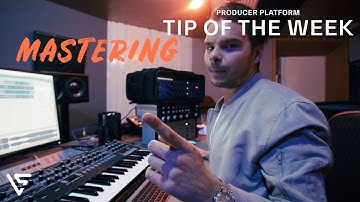 Mastering - PRODUCTION MASTERCLASS: Tip Of The Week #4