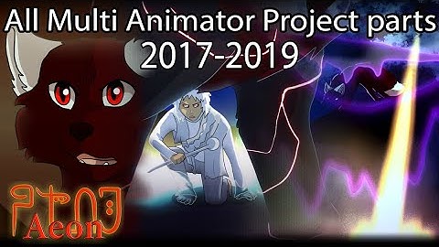 All Multi Animator Project Parts [2017-2019]