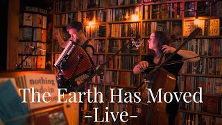 The Earth Has Moved (LIVE) - Good Habits