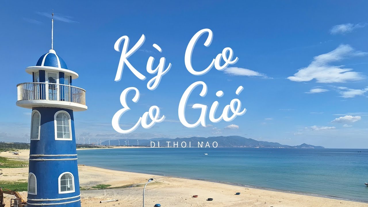 Khám Phá Kỳ Co Eo Gió Hot Nhất Quy Nhơn Có Gì Đặc Biệt | Đi thôi nào