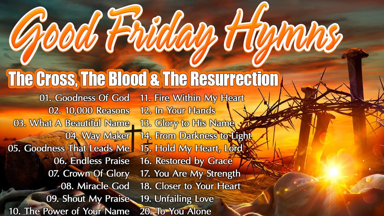 Good Friday Easter Songs Good Friday 2025 Best Easter Christian Good friday easter songs good friday 2025 best easter christian