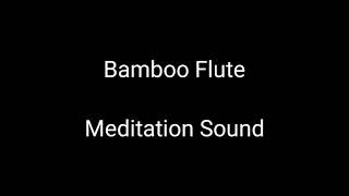 bamboo flute Meditation sound