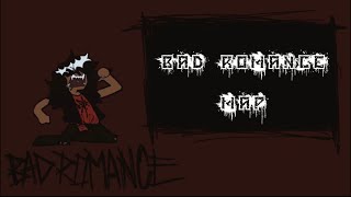 BAD ROMANCE [OPEN MAP 16/30]