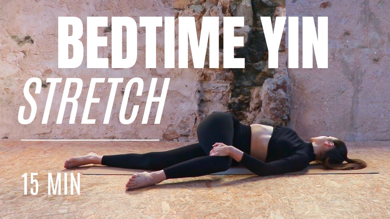 15 MIN BEDTIME YIN - Evening Yoga Stretching Routine for Better Sleep ...