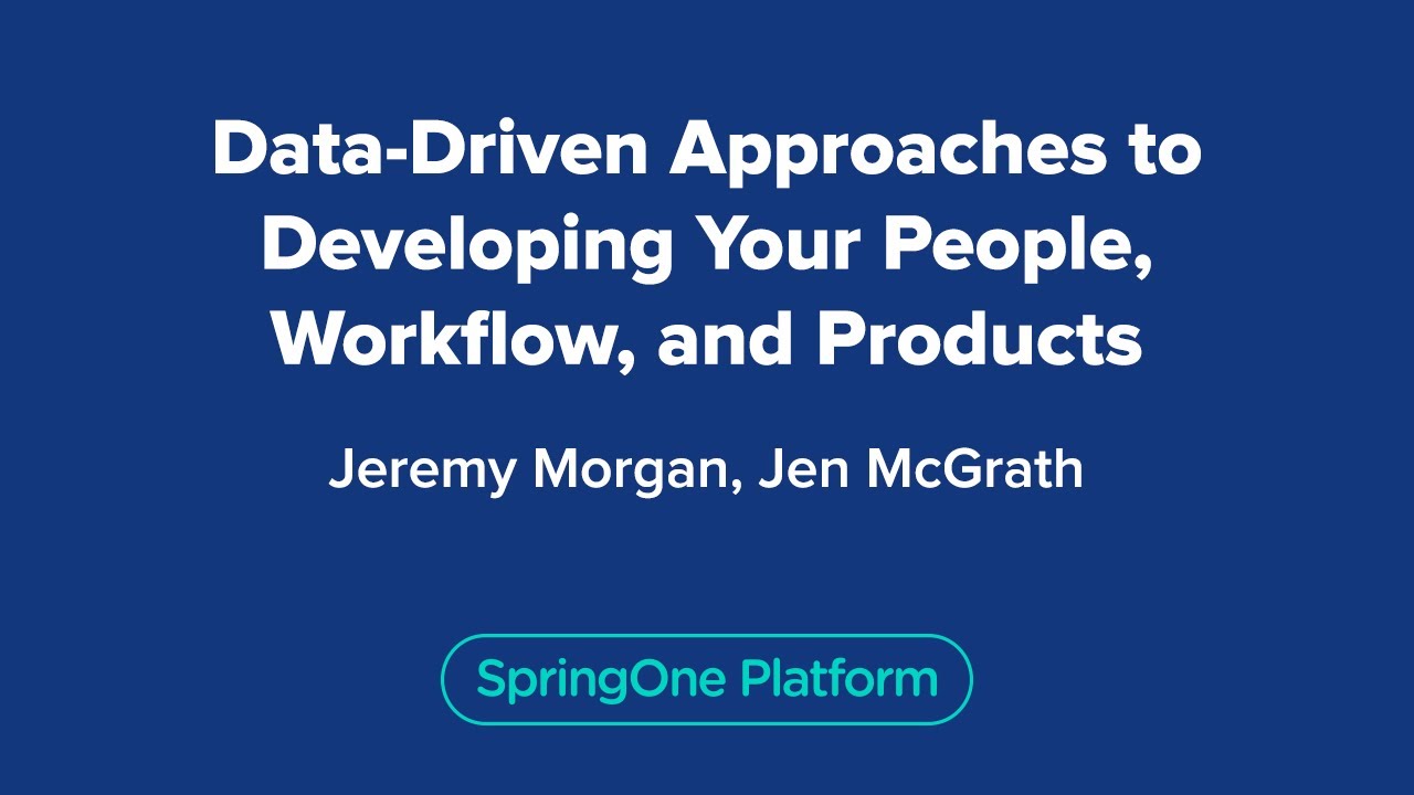 Data-Driven Approaches to Developing Your People, Workflow, and Products