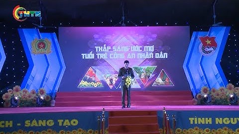 CHUYỂN ĐỘNG I Thắp sáng ước mơ Tuổi trẻ công an Công an nhân dân