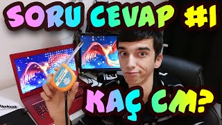 SORU CEVAP #1 | Ruj mu sürüyorsun, Kaç Cm, Lemur nereden çıktı?