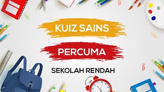 KOLEKSI SOALAN QUIZIZZ SAINS PERCUMA !!!