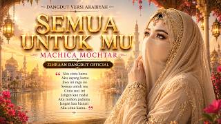 SEMUA UNTUKMU - Machicha Mochtar | Cover Dangdut Arabiyah by Zimraan Dangdut Official