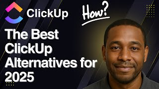 The Best ClickUp Alternatives for 2025 (Top Project Management Picks)