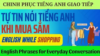 NHỮNG CÂU TIẾNG ANH THƯỜNG DÙNG KHI MUA SẮM| SHOPPING