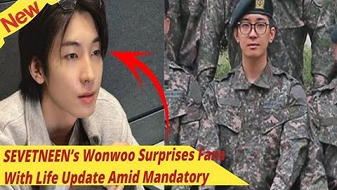SEVETNEEN Wonwoo Surprises Fans With Life Update Amid Mandatory Service, #kpop #seventeen