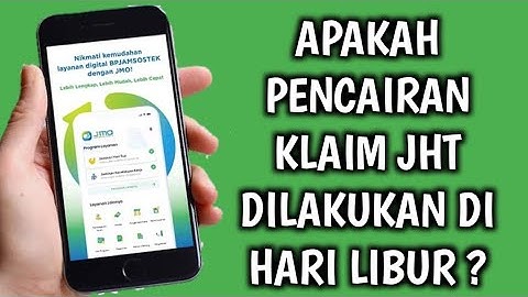APAKAH PENCAIRAN KLAIM JHT DILAKUKAN PADA HARI LIBUR ?