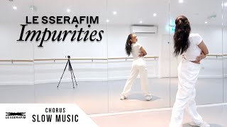 LE SSERAFIM (르세라핌) - 'Impurities' - Dance Tutorial - SLOW MUSIC + MIRROR (Chorus) Resimi