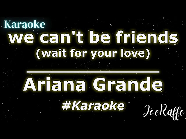 Ariana Grande - we can't be friends (wait for your love) (Karaoke) class=