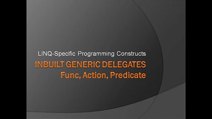 Inbuilt Generic Delegates | Func, Action and Predicate | LINQ Specific Programming Constructs