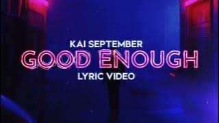 Kai September - Good Enough