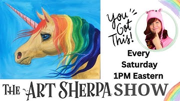 The Art Sherpa Show | Rainbow Unicorn | Easy Beginner Painting Tutorial