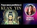 Faça Os Seus Pedidos A Kuan Yin