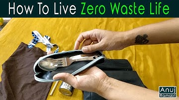 How To Live Zero Waste Life | Anuj Ramatri- an Eco-Freak
