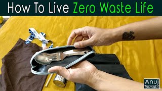 How To Live Zero Waste Life | Anuj Ramatri an EcoFreak