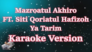 YA TARIM - Mazroatul Akhiro ft Siti Qoriatul Hafizoh (Karaoke Lirik) HD