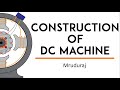 Detail construction of DC machine and its parts in hindi | DC Generator | DC Motor | Mruduraj