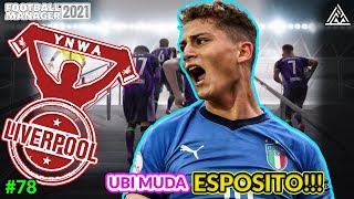 FM21 Liverpool | UBI Muda Esposito | Football Manager 2021 Malaysia Episode #78