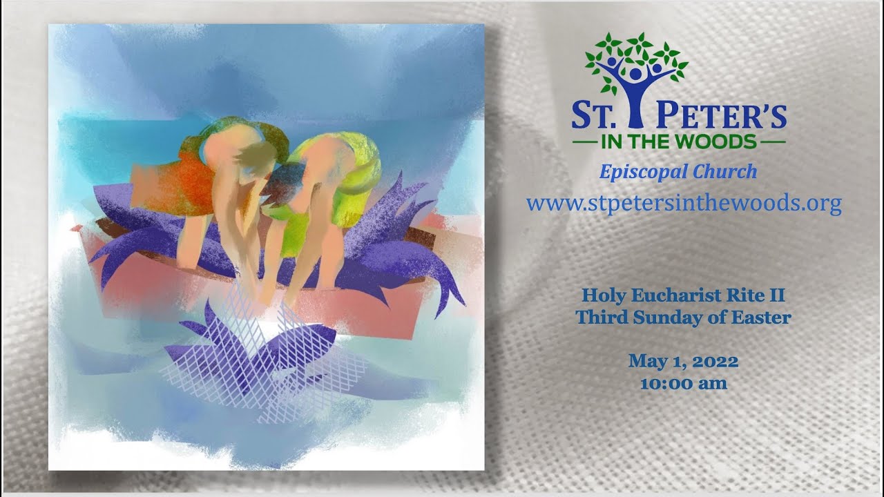 St. Peter's in the Woods Holy Eucharist Rite II Third Sunday of Easter ...