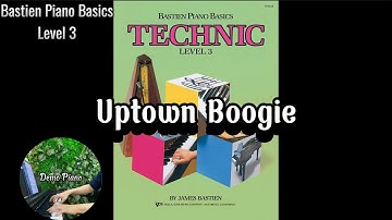 Uptown Boogie (P3) | Bastien Piano Basics Technic Level 3