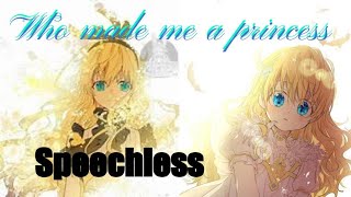 Speechless - Who made me a princess Edit