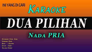 DUA PILIHAN KARAOKE NADA PRIA  ( Yunita Ababiel )