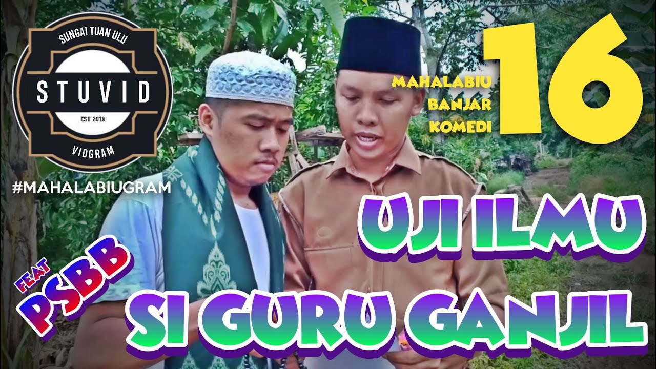 MAHALABIU BANJAR Eps. 16 - UJI ILMU SI GURU GANJIL (By: STUVIDGRAM)