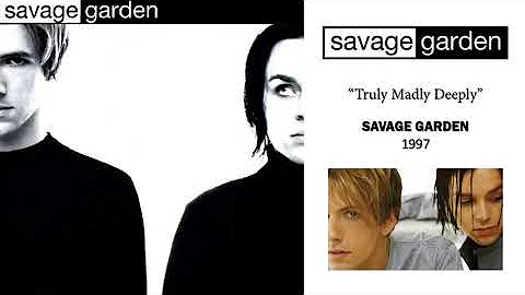 Savage Garden  :  Truly Madly Deeply  [SongsInMyMemories]