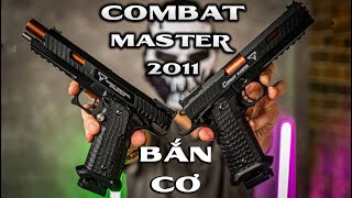 REVIEW Combat Master 2011 tỷ lệ 1:1, vắng shell, giá rẻ, nhiều kim loại,  đẹp vượt phân khúc.