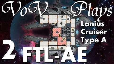 Defensive Measures - VoV Plays FTL AE: Lanius Cruiser Type A - Part 2