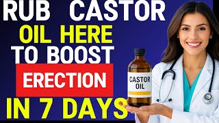 Castor Oil For Men Over 60.Surprising Benefit For Intimacy ,Wellness.&performance